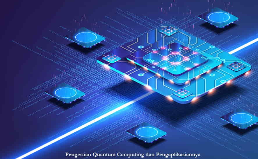 Pengertian Quantum Computing dan Pengaplikasiannya